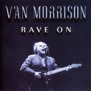Van Morrison: Rave On - Glastonbury Festival, England June 21, 1987 Live Concert (1CD)