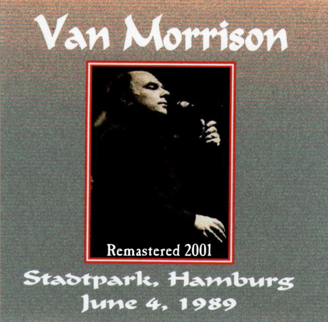 Van Morrison: Stadtpark, Hamburg, Germany June 4, 1989 Live Concert (1CD)