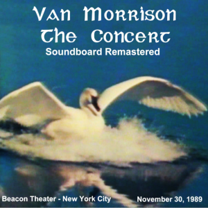 Van Morrison: The Concert - Beacon Theatre, New York November 30, 1989 Live Concert (2CD)