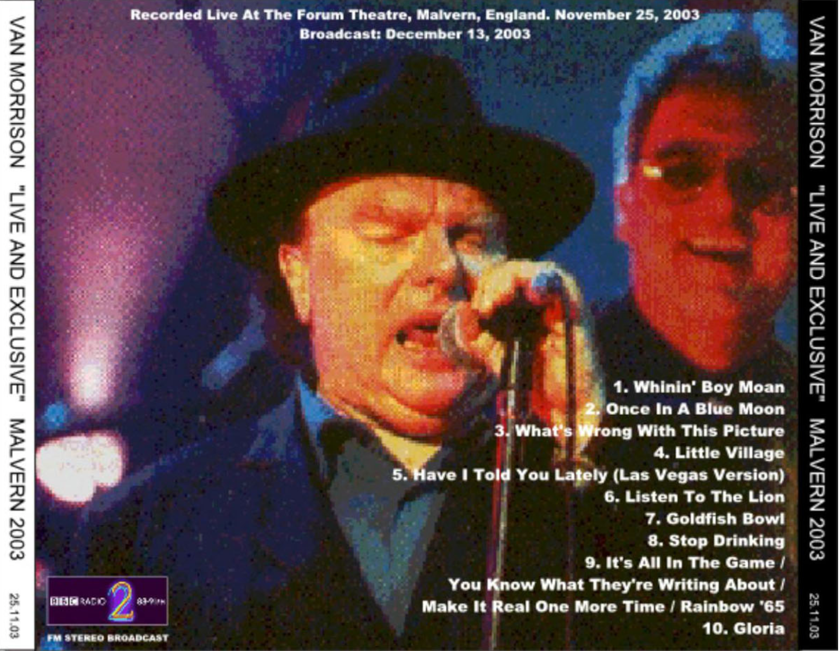 Van Morrison: Live And Exclusive - Forum Theatre, Malvern, England November 25, 2003 Live Concert (1CD) - Image 2