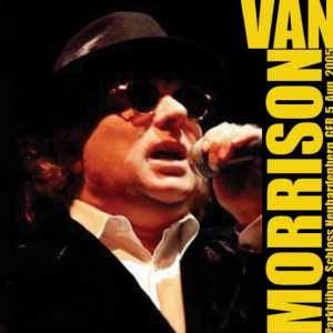 Van Morrison: Parkbühne, Schloss Neuhardenberg, Germany August 5, 2005 Live Concert (2CD)