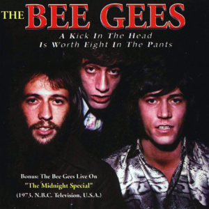 The Bee Gees: A Kick In The Head Is Worth Eight In The Pants: Unreleased album 1973 - (1CD)