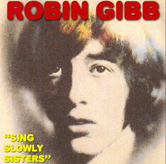 Robin Gibb / Bee Gees: Sing Slowly Sisters - Unreleased album London, January-April 1970 Studio Outtakes, Sessions (1CD)