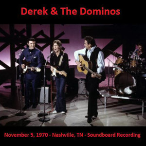 Derek & the Dominos: Johnny Cash Show - Ryman Auditorium, Nashville, TN November 5, 1970 Live Concert (1CD)