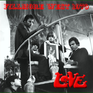 Love with Arthur Lee: Fillmore West, San Francisco, CA November 21, 1970 Live Concert (1CD)