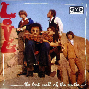 Love with Arthur Lee: The Last Wall Of The Castle - Sunset Sound Recorders, Hollywood 1966-1968 studio sessions (1CD)