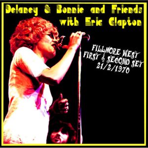 Delaney & Bonnie & Friends: Fillmore West, San Francisco, CA February 21, 1970 Live Concert (2CD)