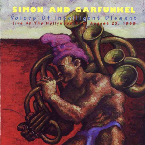 Simon & Garfunkel: Voices Of Intelligent Dissent - Hollywood Bowl, Hollywood, CA August 23, 1968 Live Concert (1CD)