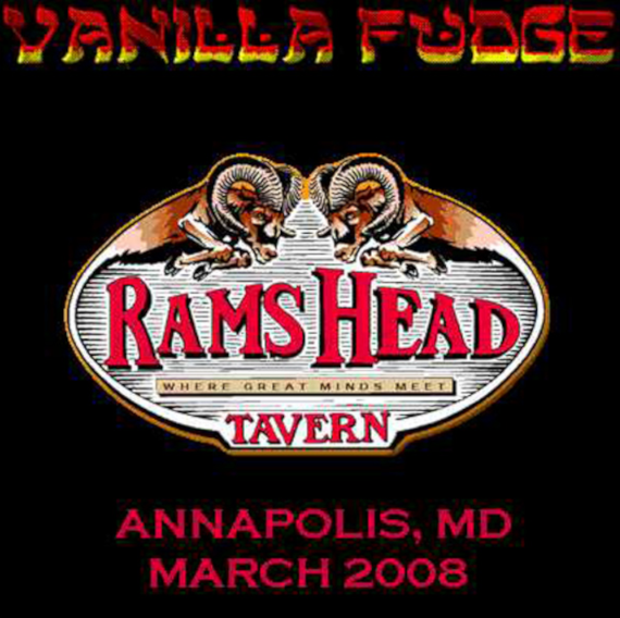 Vanilla Fudge: Ram's Head Tavern Annapolis, MD March 16, 2008 Live Concert (1CD)