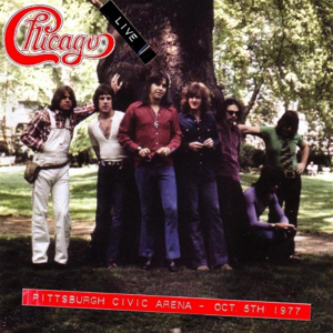 Chicago: Pittsburgh Civic Arena, Pittsburgh, PA October 5, 1977 Live Concert (2CD)