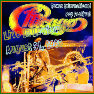 Chicago: Texas International Pop Festival, Dallas International Motor Speedway, Lewisville, TX. Live Concert (1CD)