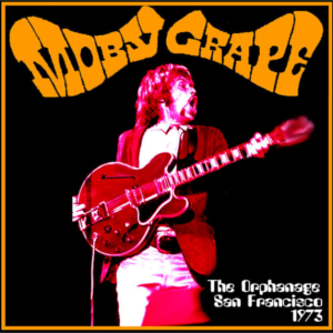 Moby Grape: The Orphanage, San Francisco, CA 1973 Live Concert (2CD)