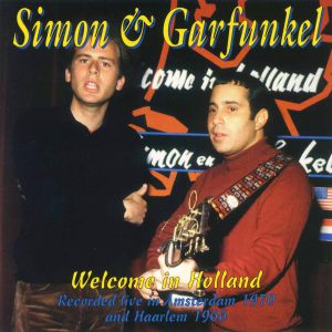 Simon & Garfunkel: Welcome In Holland - Amsterdam, May 21, 1970 and Harlem 1966 Live Concert (2CD)