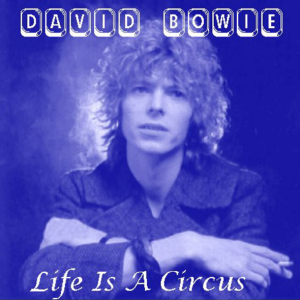 David Bowie: Life Is A Circus - Beckenham Arts Lab, Clairville Grove, Chelsea, London February 2, 1969 Live Concert (1CD)