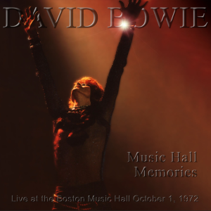 David Bowie: Music Hall Memories - Boston Music Hall, Boston, MA October 1, 1972 Live Concert (2CD)