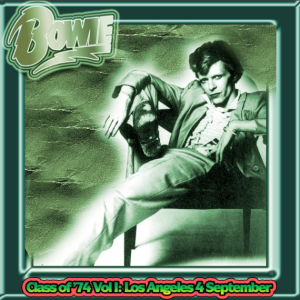 David Bowie: Class Of '74 Vol.1 - Universal Amphitheatre, Los Angeles, CA September 4, 1974 Live Concert (2CD)