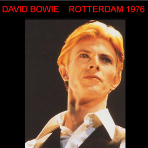 David Bowie: Rotterdam 1976 - Sports Palais Ahoy, Rotterdam, Holland May 13, 1976 Live Concert (2CD)