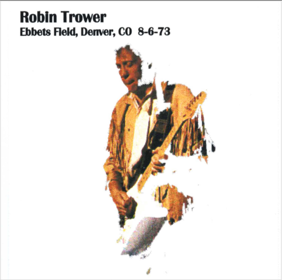 Robin Trower: Ebbets Field, Denver, CO August 6, 1973 live Concert (1CD)