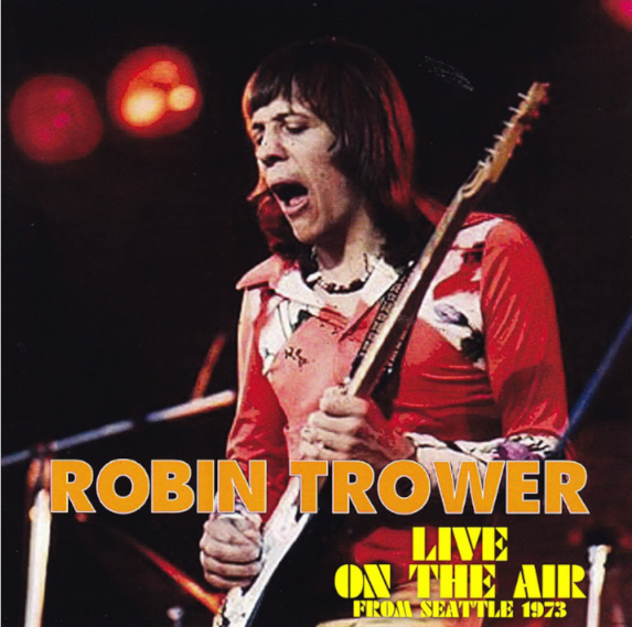 Robin Trower: Seattle West Studios aka Sea West Studios, Seattle, WA August 13, 1973 - Live Concert (1CD)
