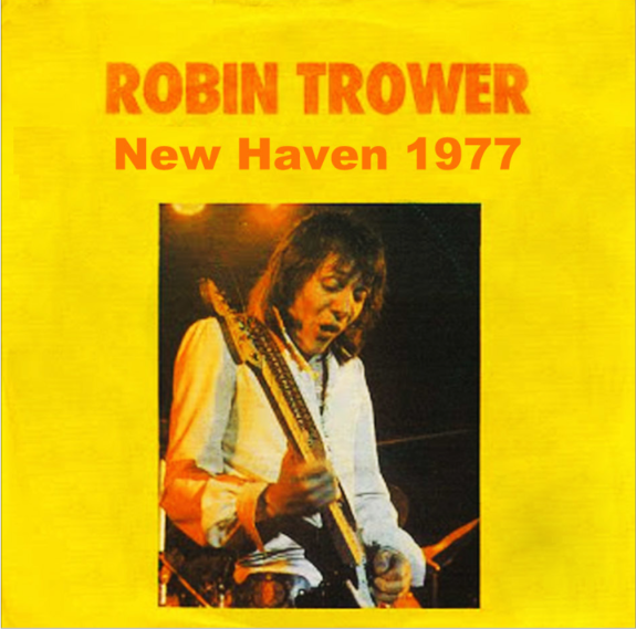 Robin Trower: Veteran's Memorial Coliseum, New Haven, CT October 18, 1977 Live Concert (1CD)