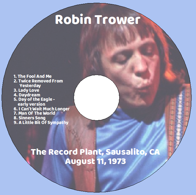 Robin Trower: The Record Plant, Sausalito, CA August 11, 1973 Live Concert (1CD) - Image 3