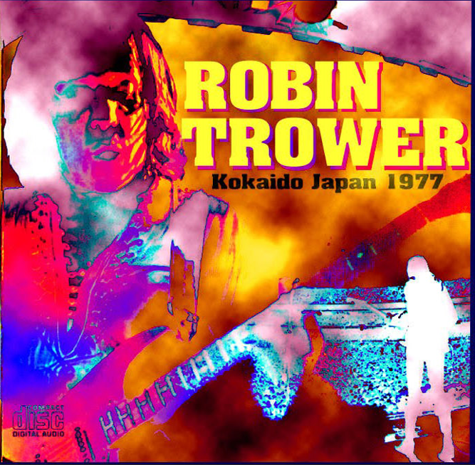 Robin Trower: Shibuya Kokaido, Tokyo, Japan January 28, 1977 Live Concert (1CD)