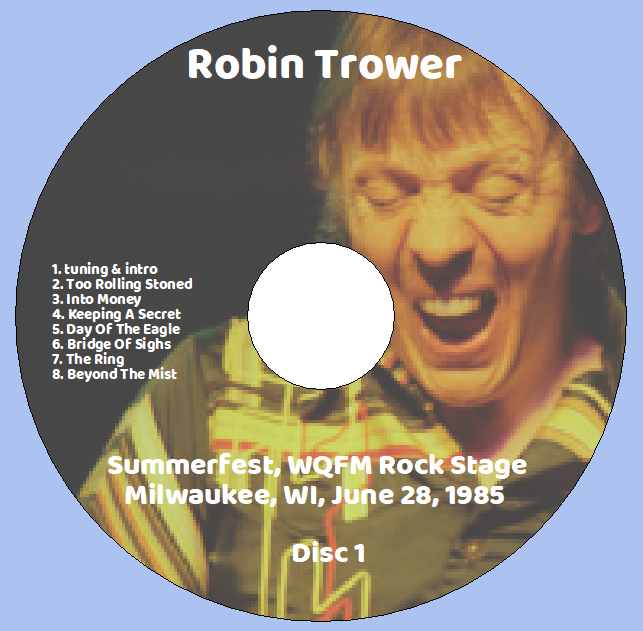 Robin Trower: Summerfest, WQFM Rock Stage, Milwaukee, WI June 28, 1985 Live Concert (2CD) - Image 3