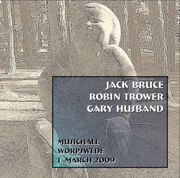 Robin Trower w/ Jack Bruce & Gary Husband: MusicHall, Worpswede, Germany March 1, 2009 Live Concert (2CD)