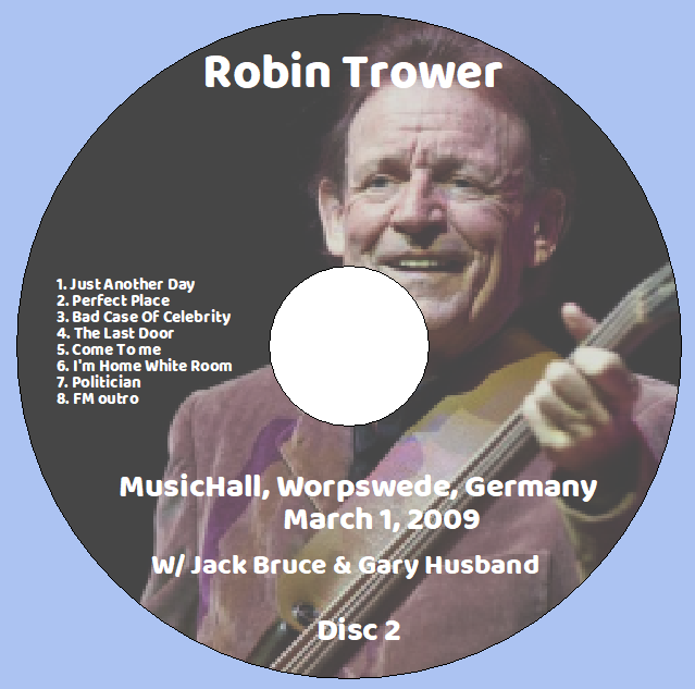 Robin Trower w/ Jack Bruce & Gary Husband: MusicHall, Worpswede, Germany March 1, 2009 Live Concert (2CD) - Image 4