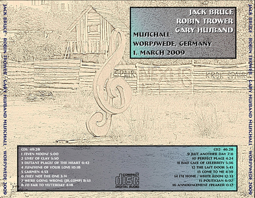 Robin Trower w/ Jack Bruce & Gary Husband: MusicHall, Worpswede, Germany March 1, 2009 Live Concert (2CD) - Image 2